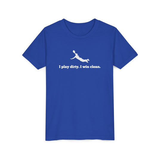 Play Dirty Win Clean Youth Tee
