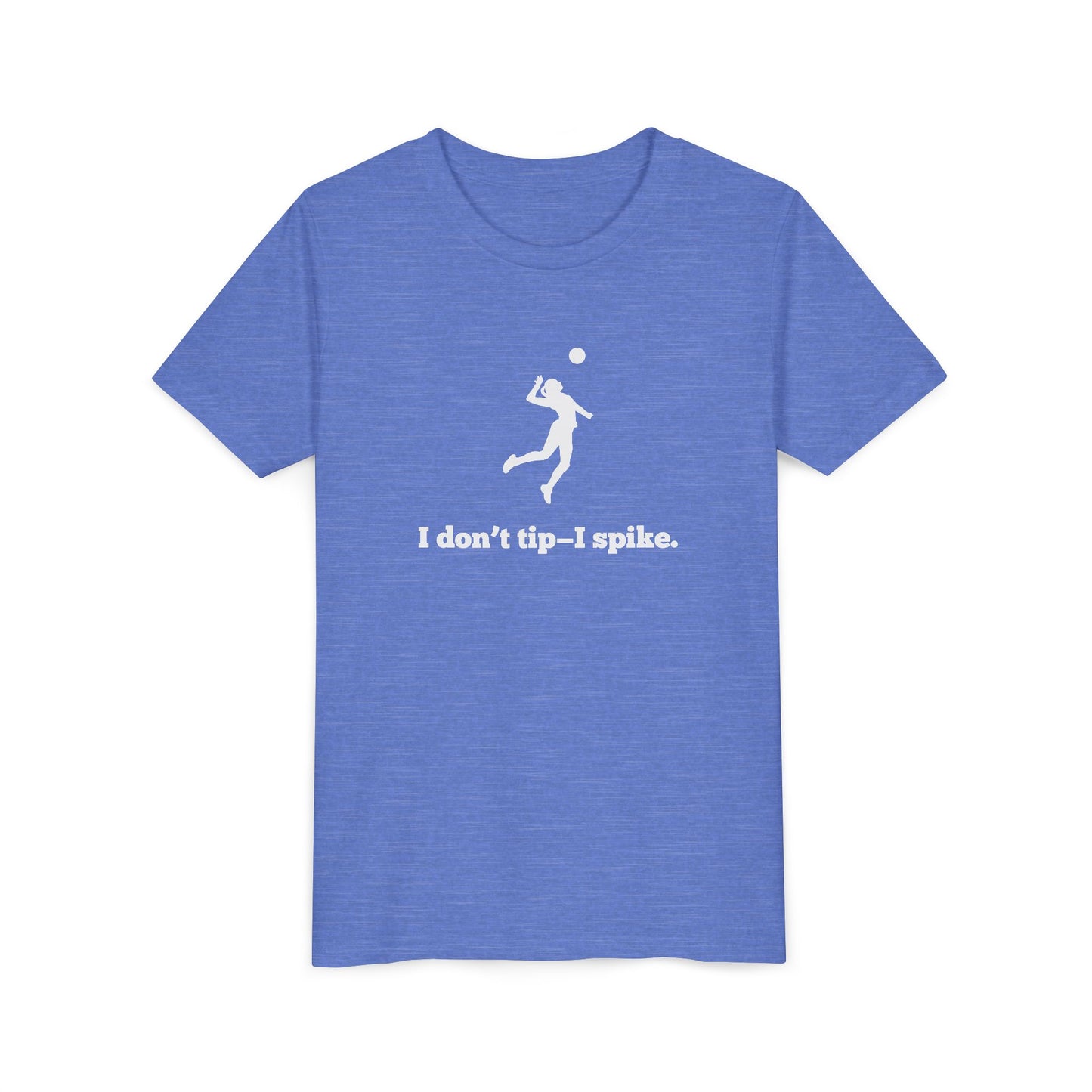 I Don't Tip, I Spike Youth Tee