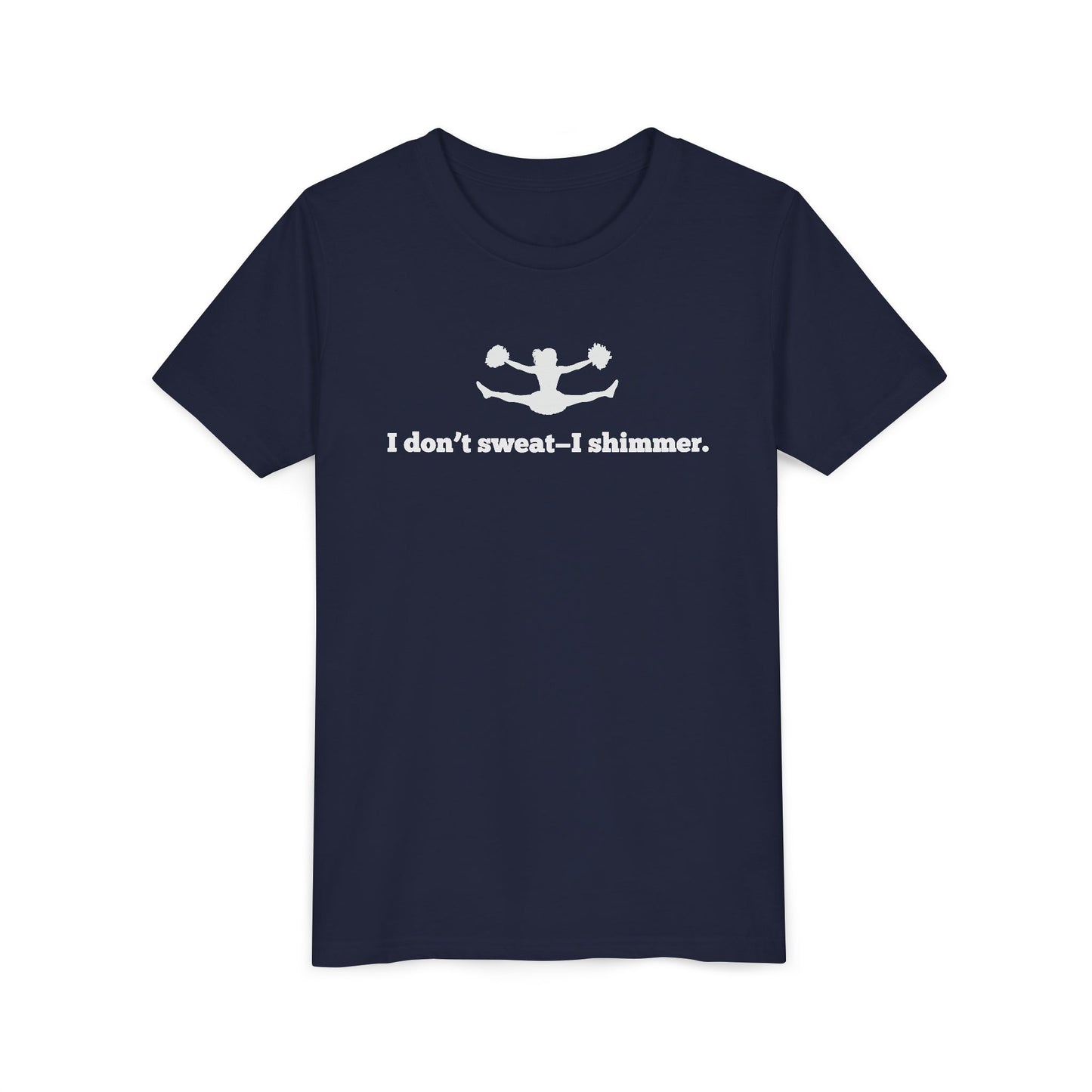 I Don't Sweat – I Shimmer. Youth Tee