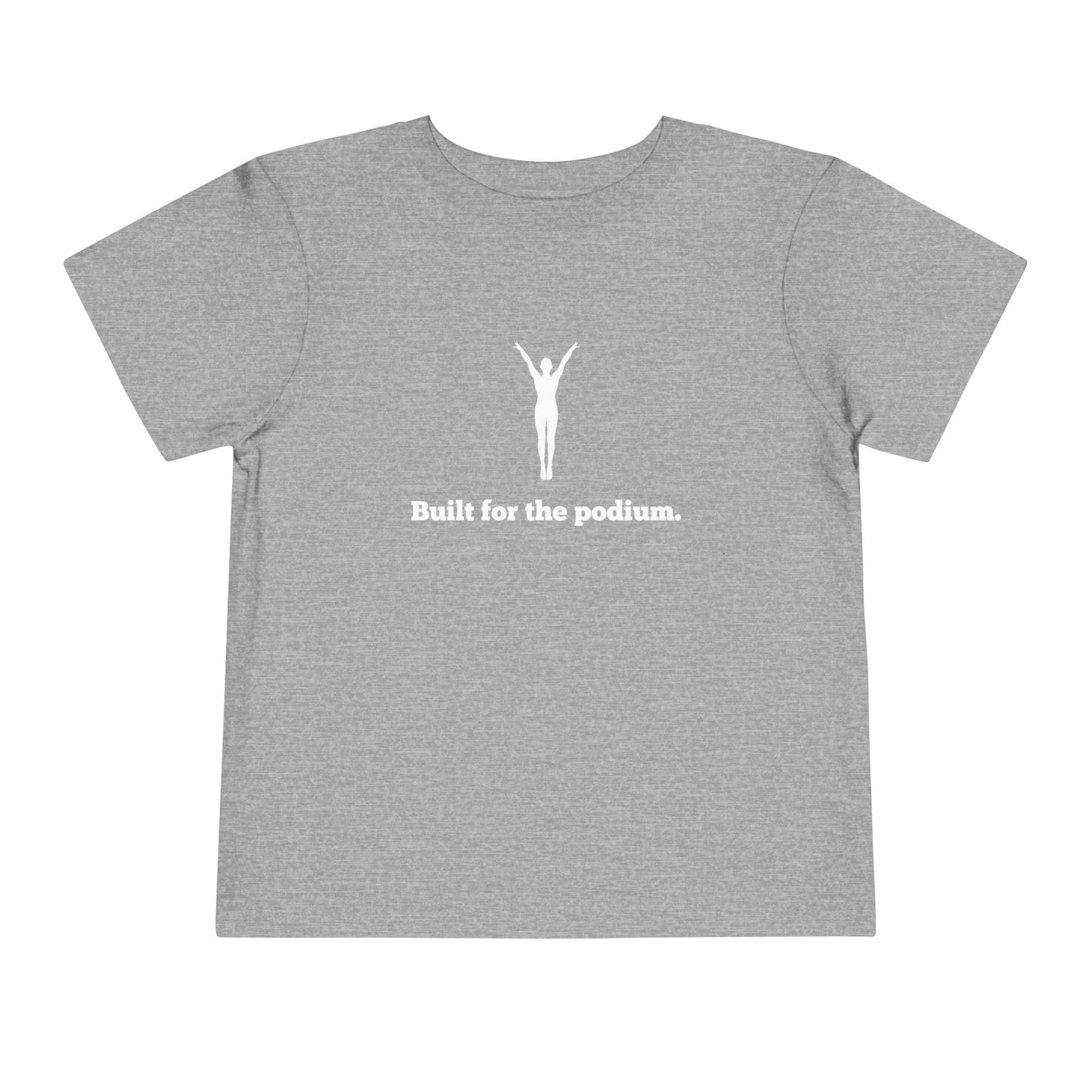 Built for the Podium Toddler Tee