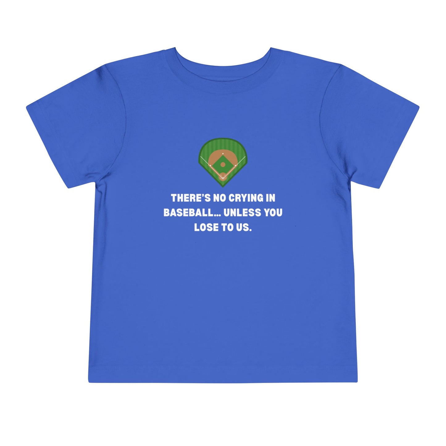 No Crying in Baseball Toddler Tee