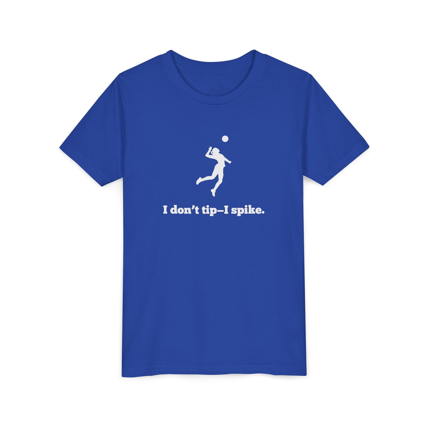 I Don't Tip, I Spike Youth Tee