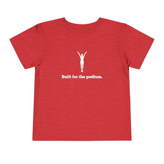 Built for the Podium Toddler Tee