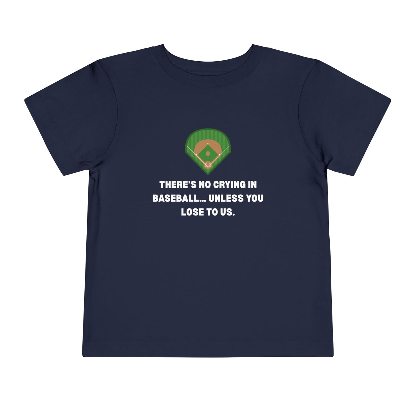No Crying in Baseball Toddler Tee