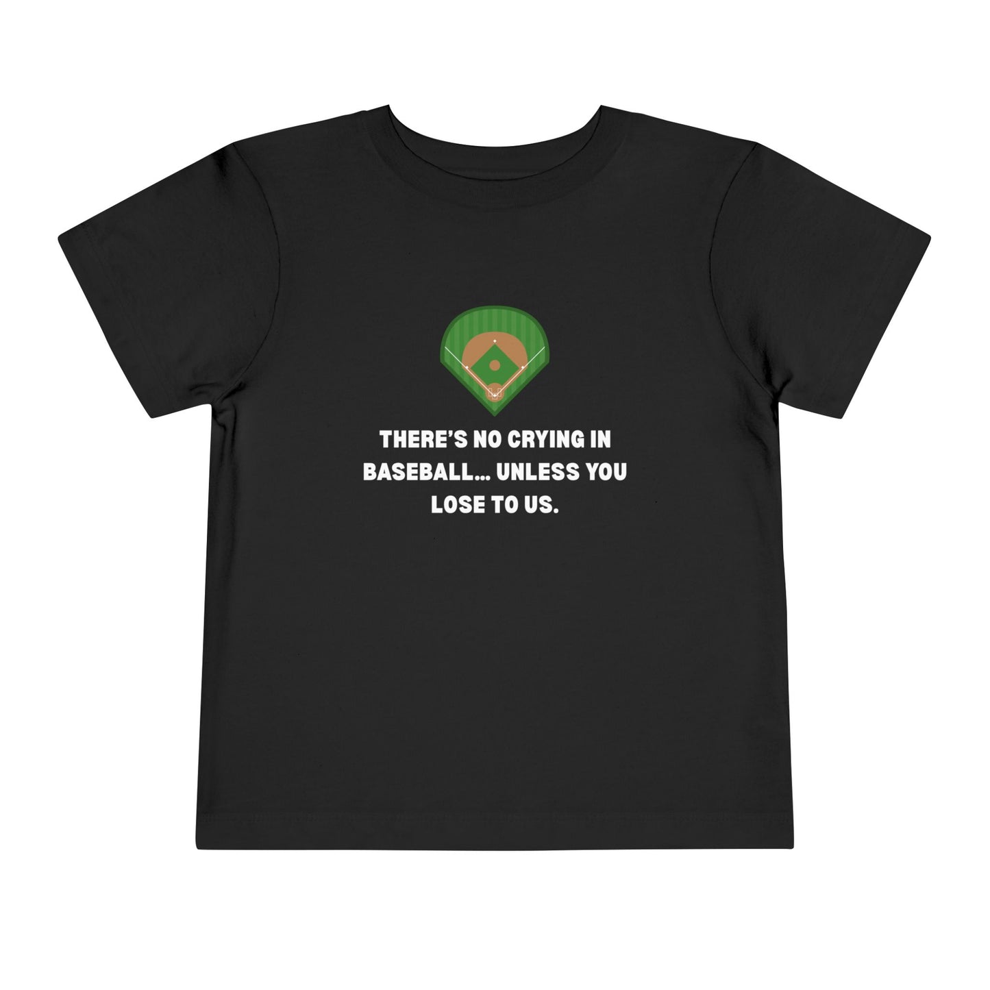 No Crying in Baseball Toddler Tee