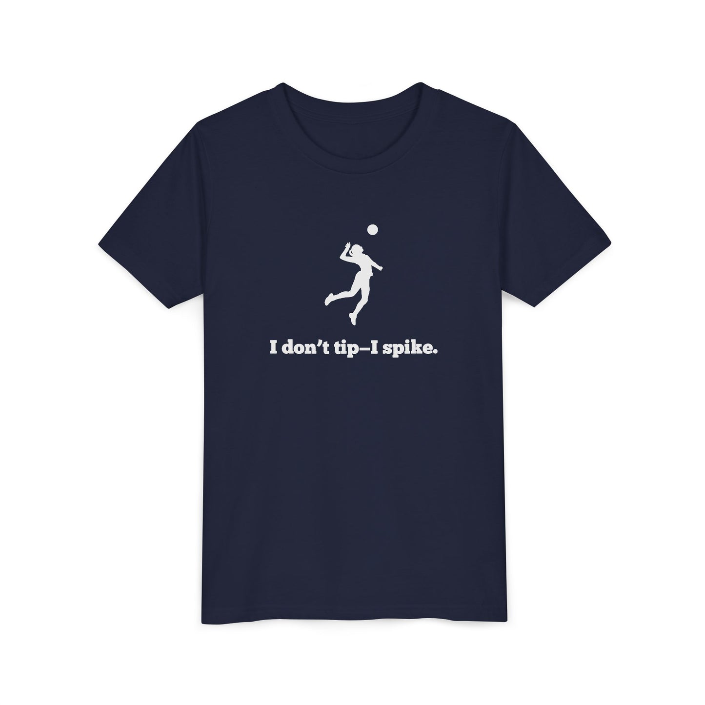 I Don't Tip, I Spike Youth Tee