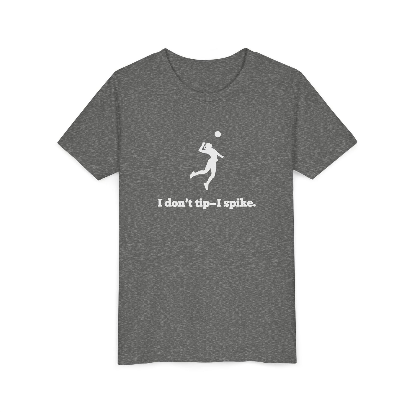I Don't Tip, I Spike Youth Tee