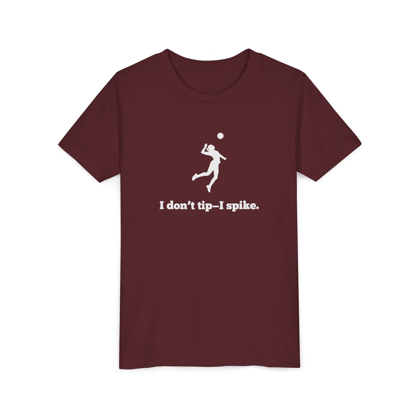 I Don't Tip, I Spike Youth Tee