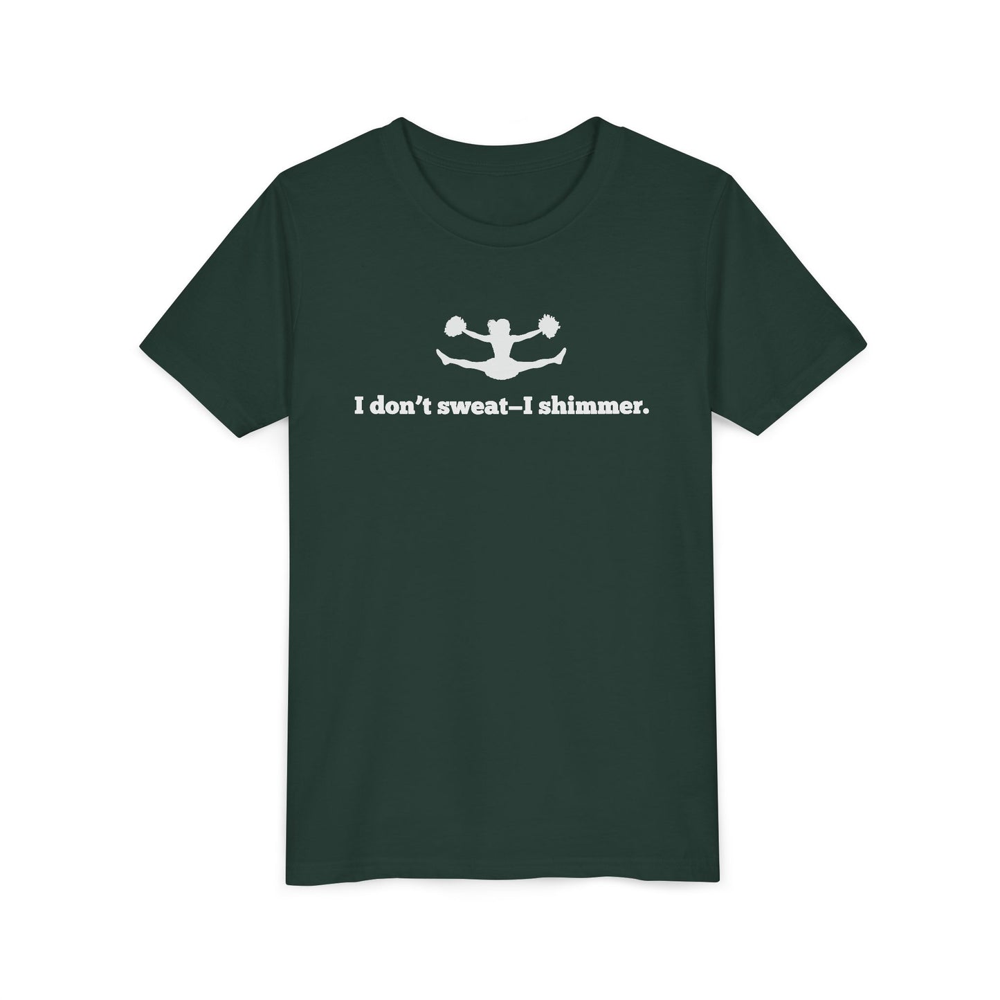 I Don't Sweat – I Shimmer. Youth Tee