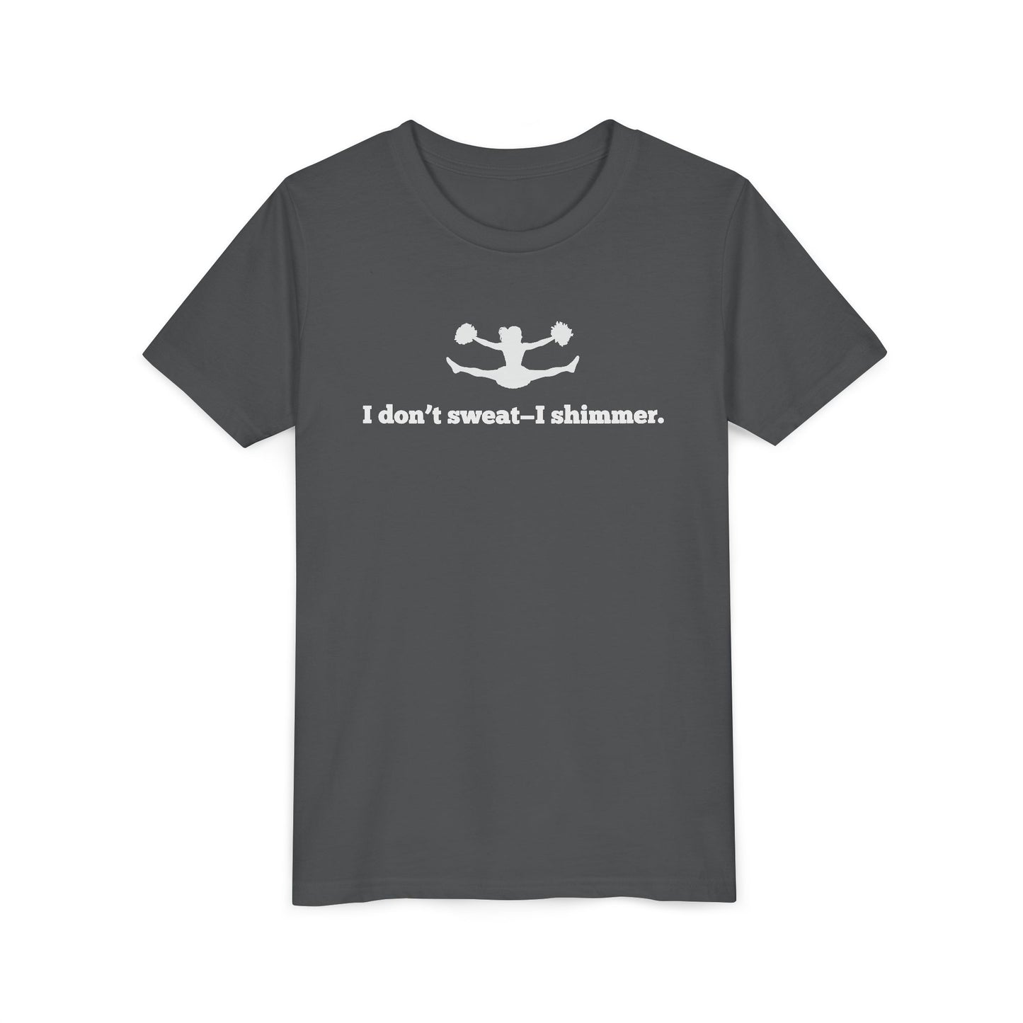 I Don't Sweat – I Shimmer. Youth Tee