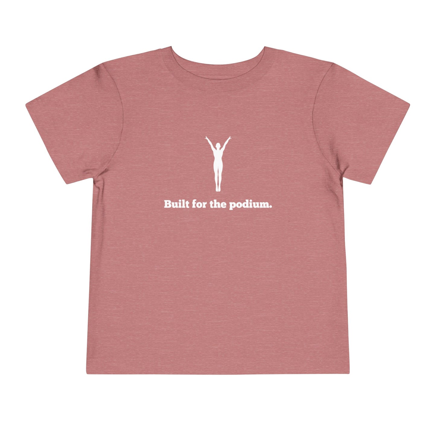Built for the Podium Toddler Tee
