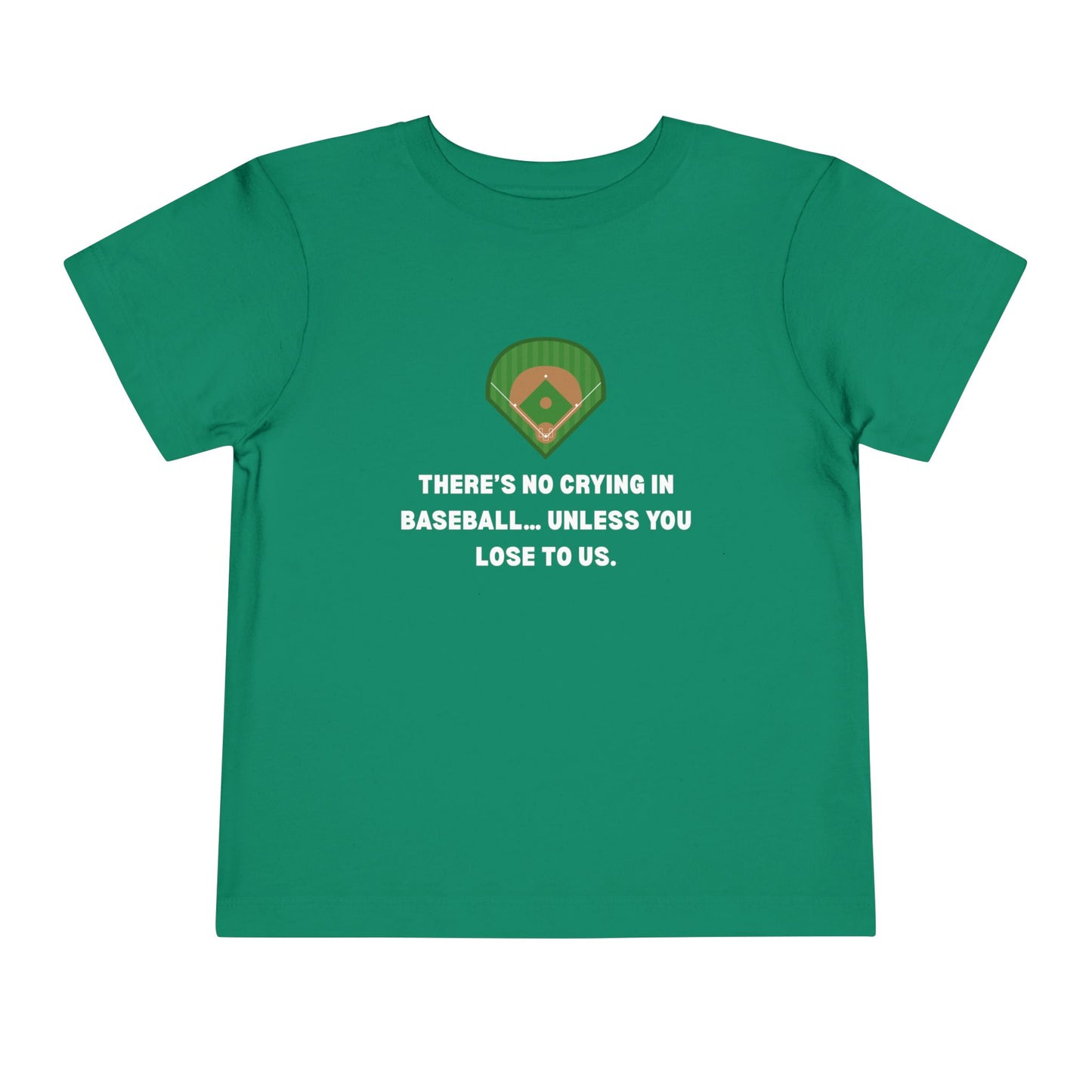 No Crying in Baseball Toddler Tee